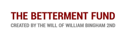 Text graphic displaying "The Betterment Fund" created by the will of William Bingham 2nd.